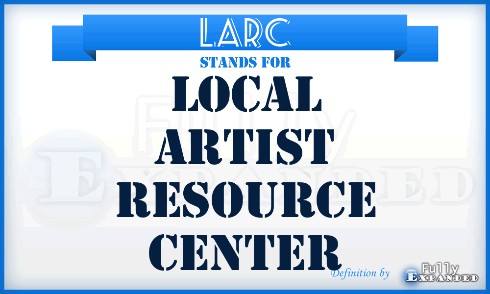 LARC - Local Artist Resource Center