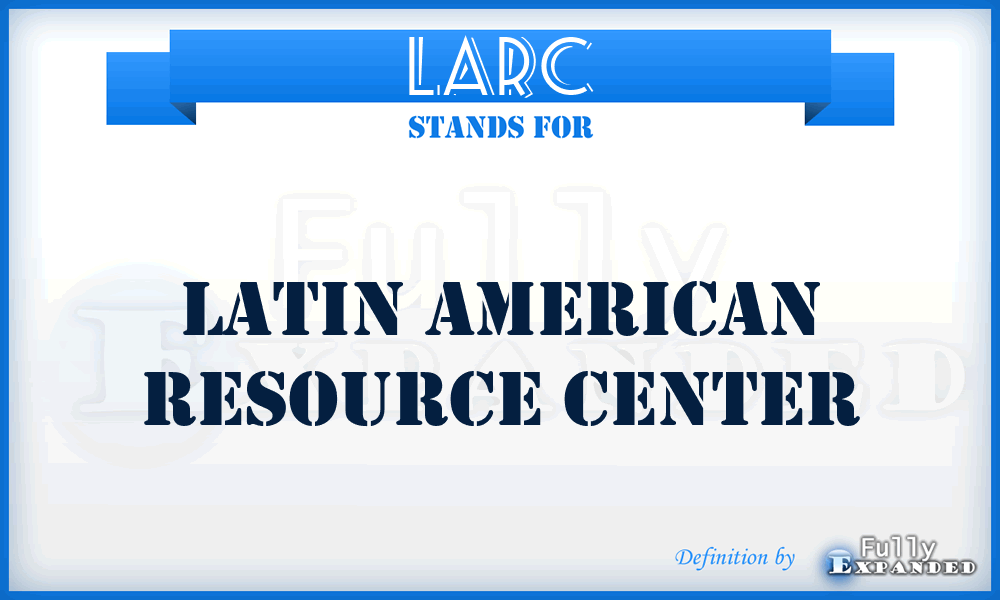 LARC - Latin American Resource Center