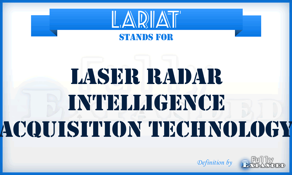 LARIAT - Laser Radar Intelligence Acquisition Technology