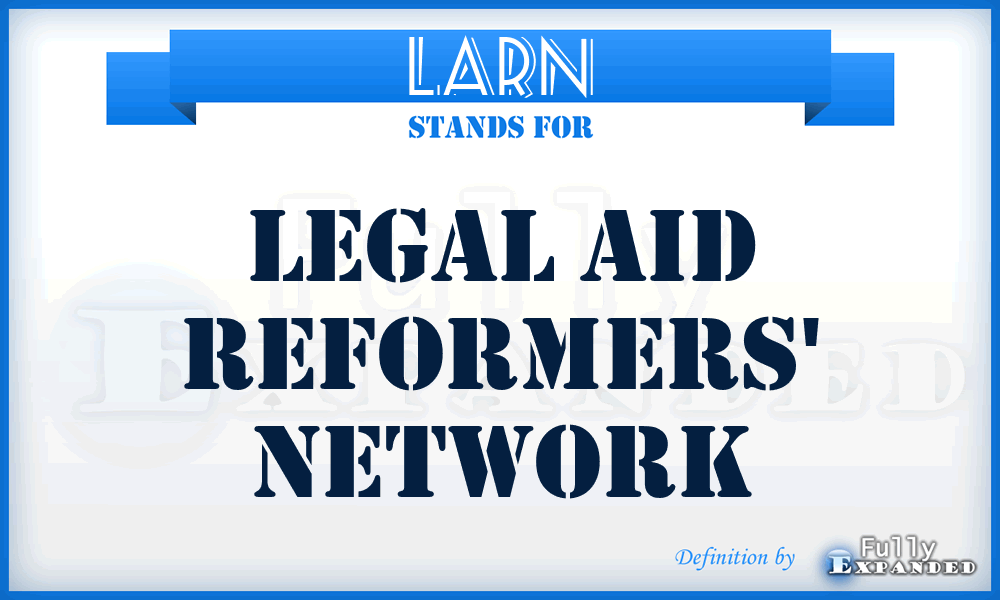 LARN - Legal Aid Reformers' Network