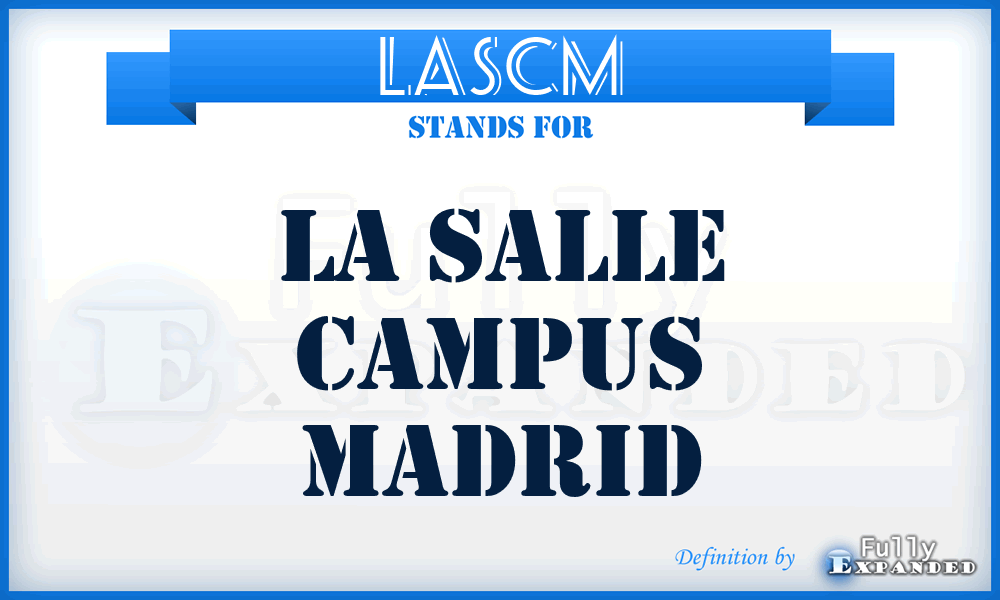 LASCM - LA Salle Campus Madrid