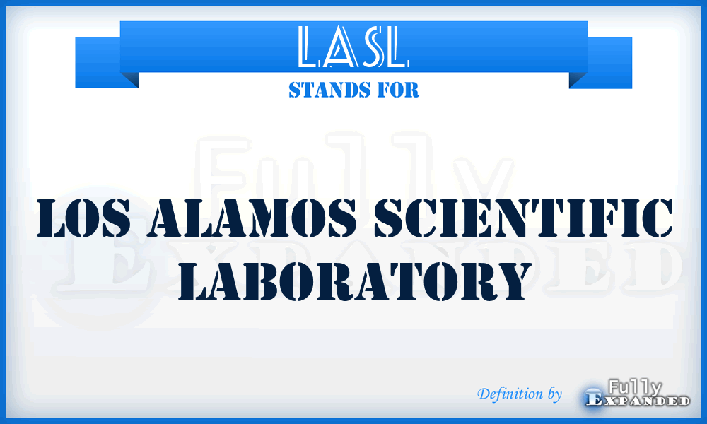 LASL - Los Alamos Scientific Laboratory