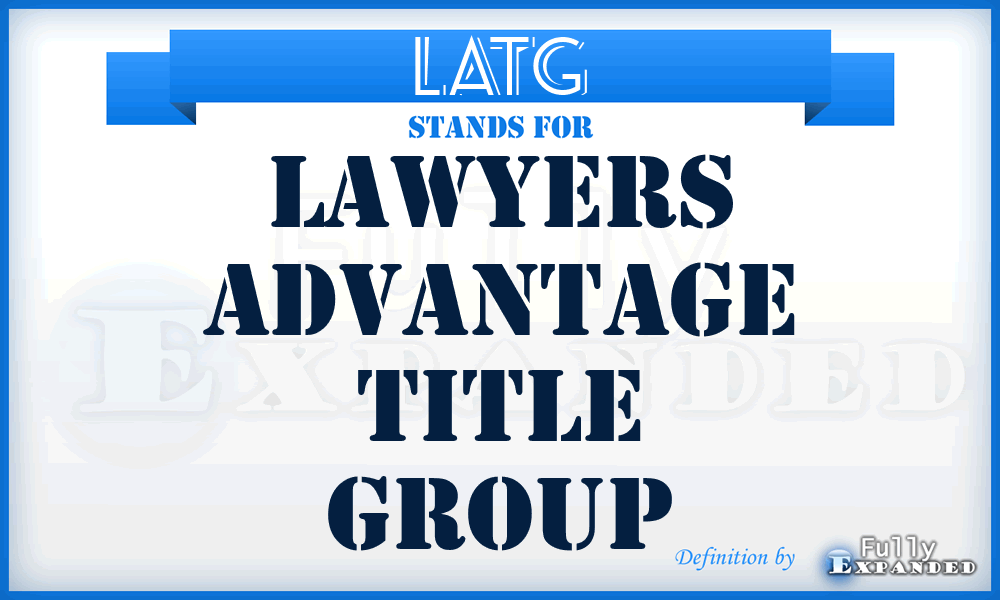 LATG - Lawyers Advantage Title Group