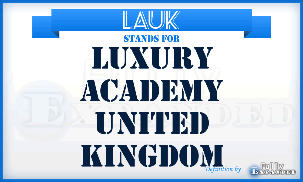 LAUK - Luxury Academy United Kingdom