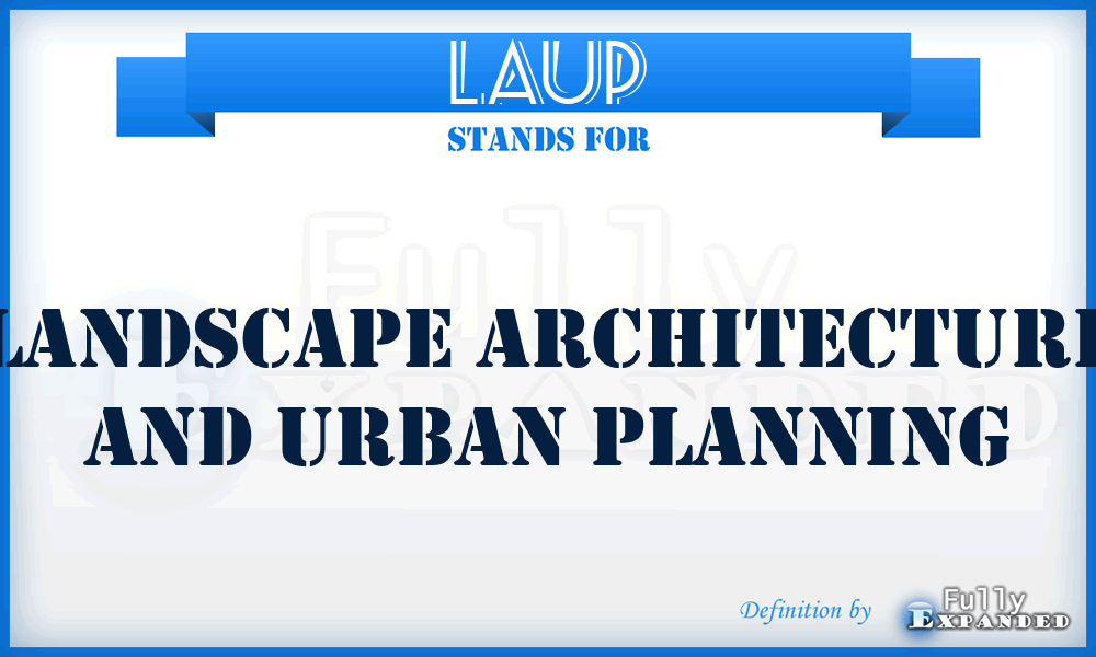 LAUP - Landscape Architecture and Urban Planning