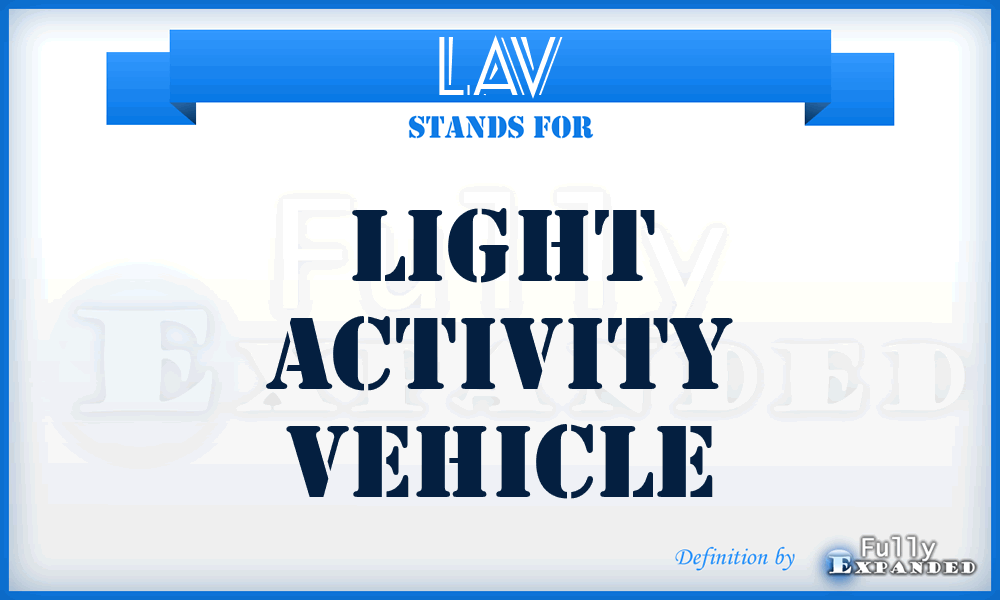 LAV - Light Activity Vehicle
