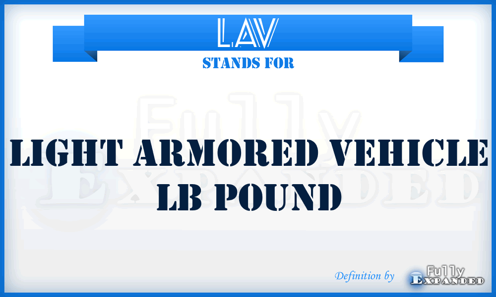 LAV - Light Armored Vehicle Lb Pound