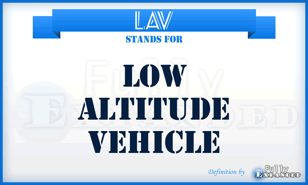 LAV - Low Altitude Vehicle
