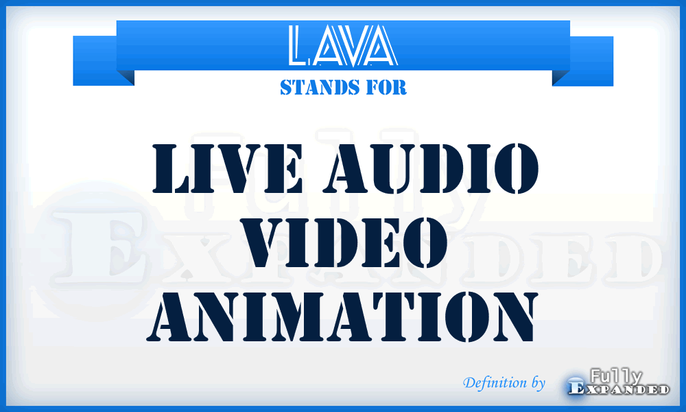 LAVA - Live Audio Video Animation