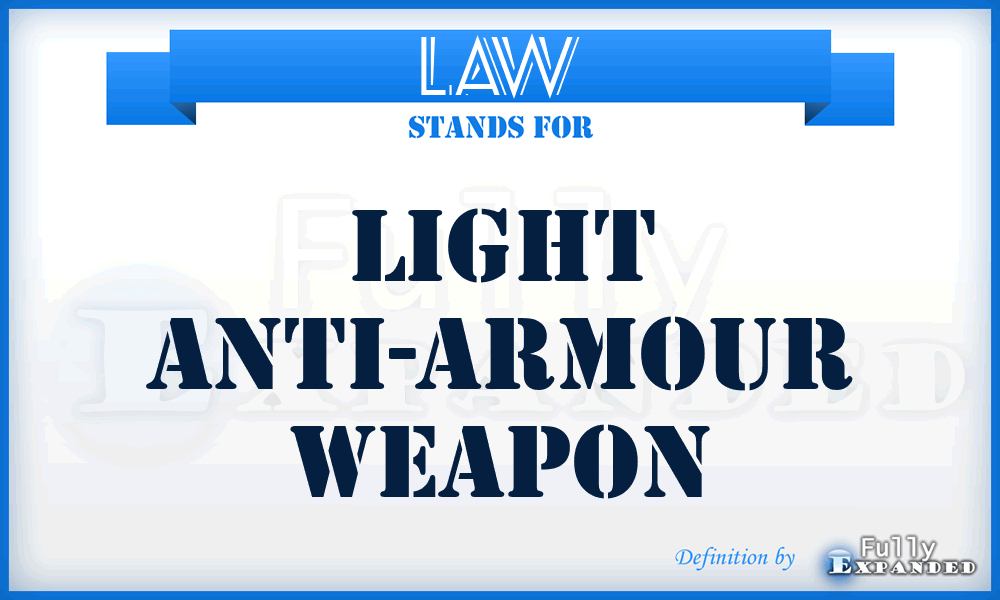 LAW - Light Anti-armour Weapon