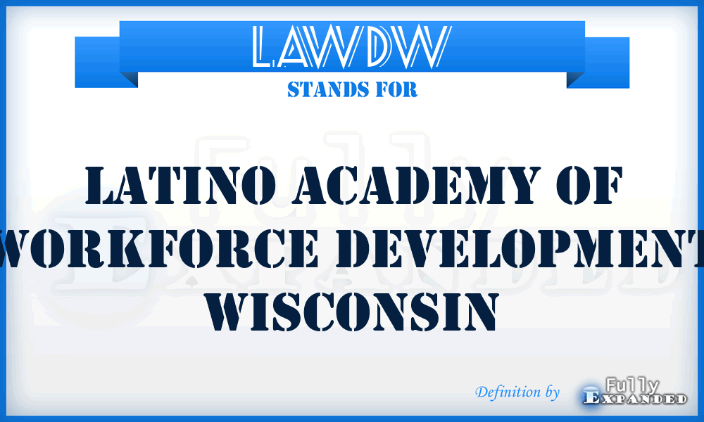 LAWDW - Latino Academy of Workforce Development Wisconsin