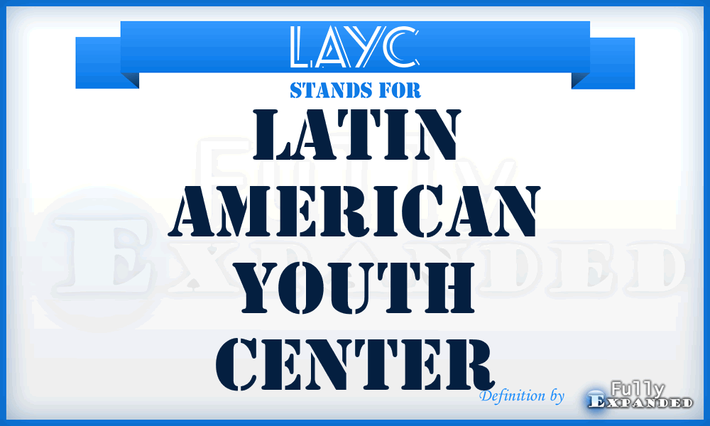 LAYC - Latin American Youth Center