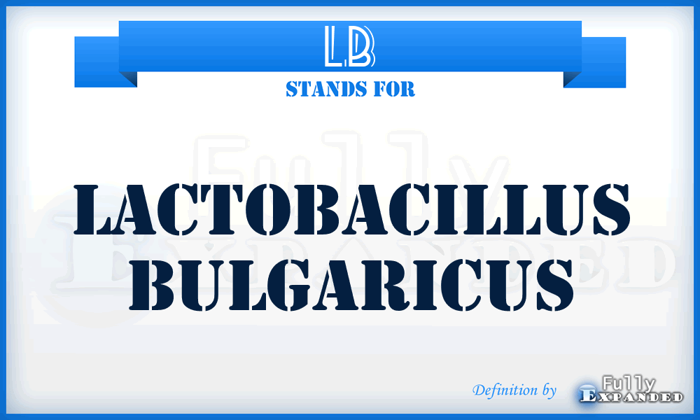 LB - Lactobacillus Bulgaricus