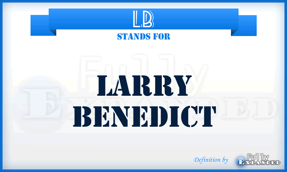 LB - Larry Benedict