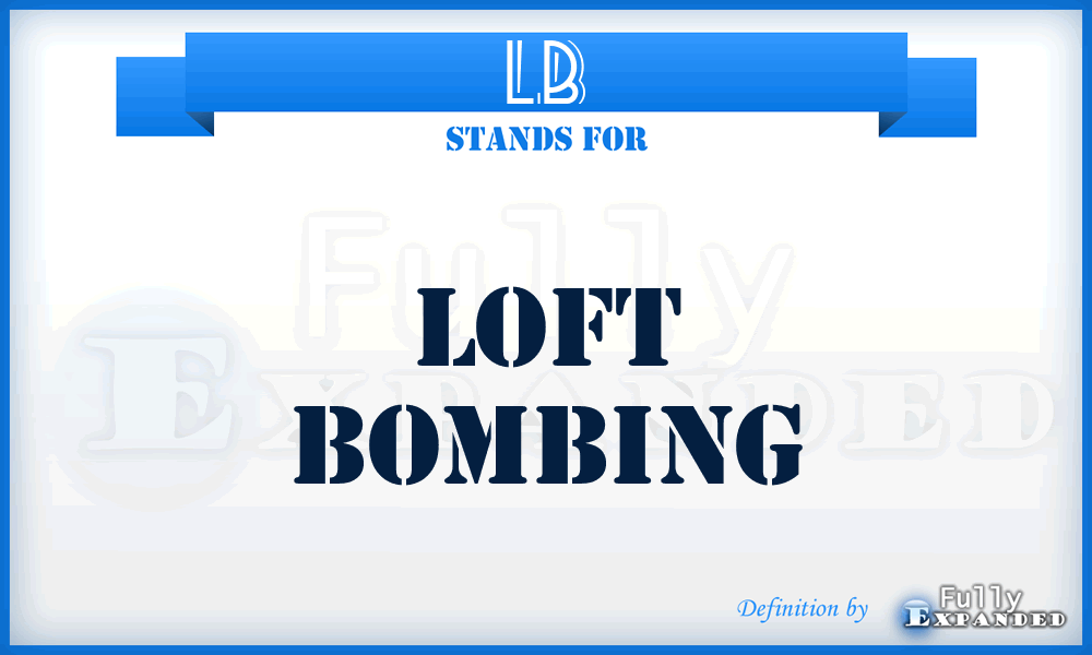 LB - Loft Bombing