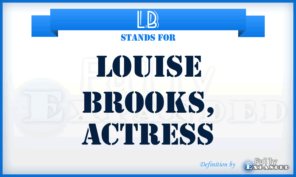 LB - Louise Brooks, actress