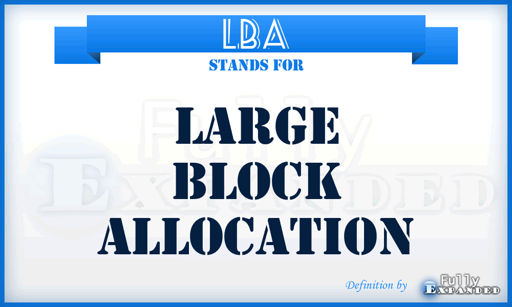 LBA - Large Block Allocation