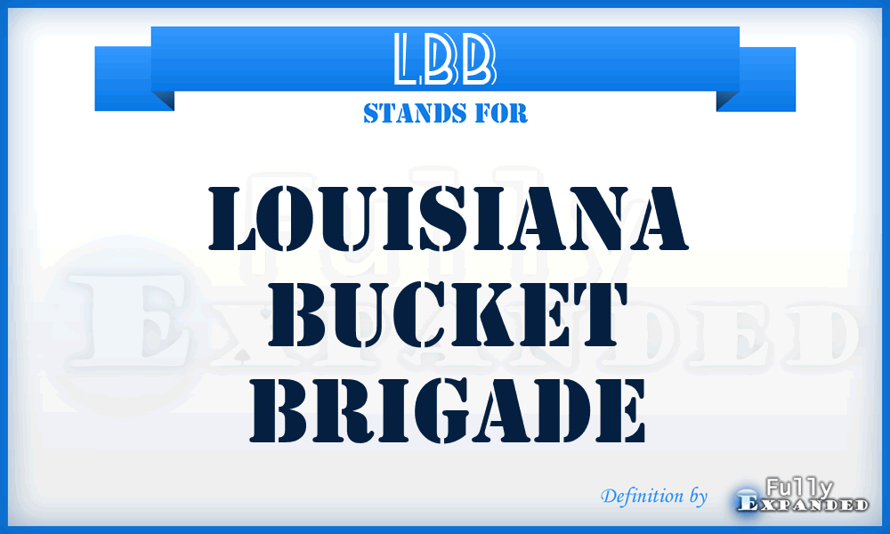LBB - Louisiana Bucket Brigade