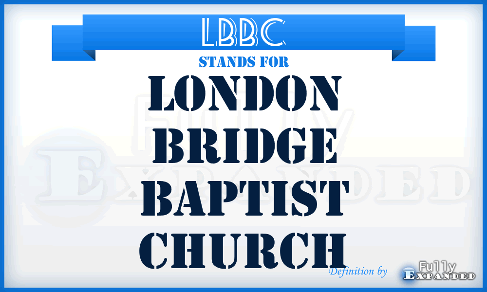 LBBC - London Bridge Baptist Church
