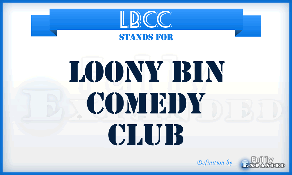 LBCC - Loony Bin Comedy Club