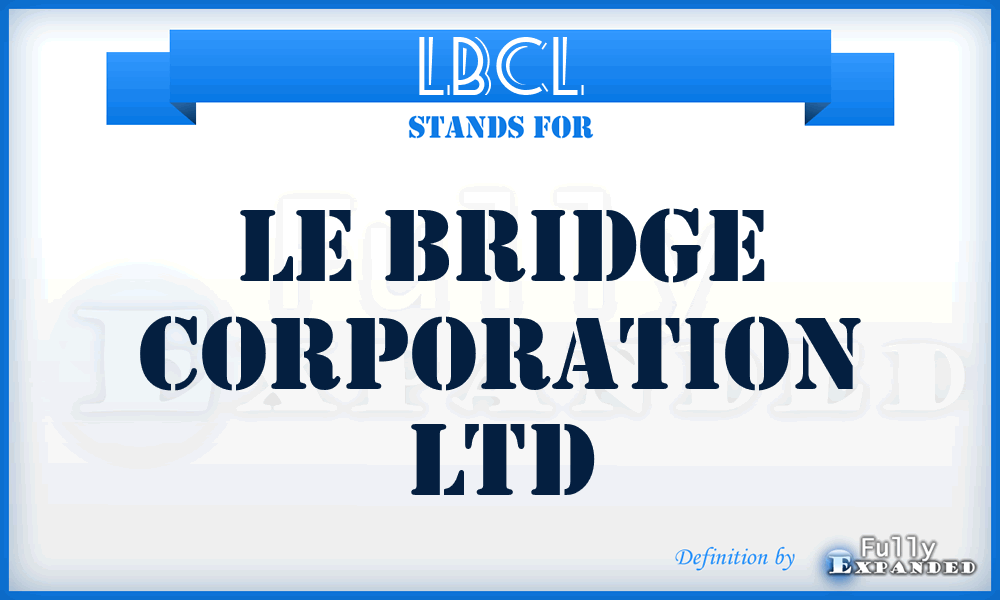 LBCL - Le Bridge Corporation Ltd