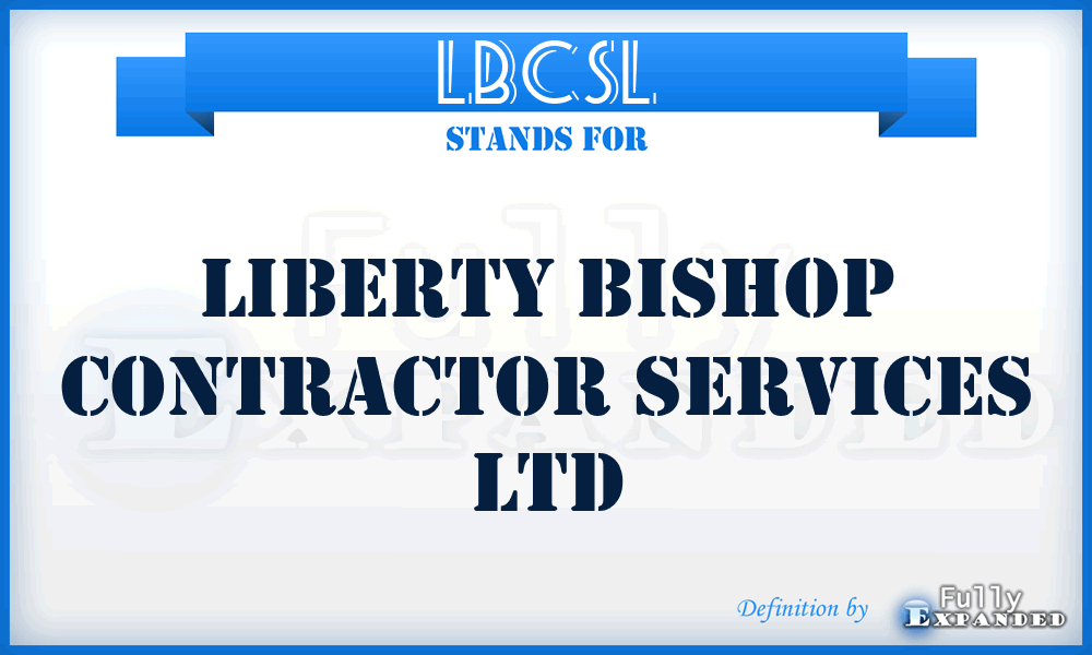 LBCSL - Liberty Bishop Contractor Services Ltd