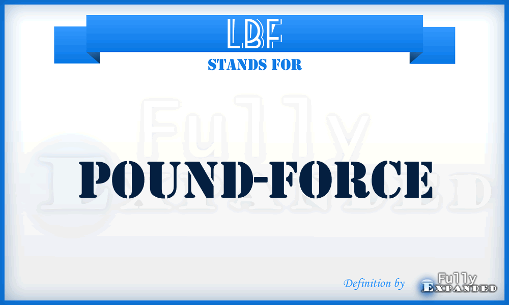 LBF - Pound-Force