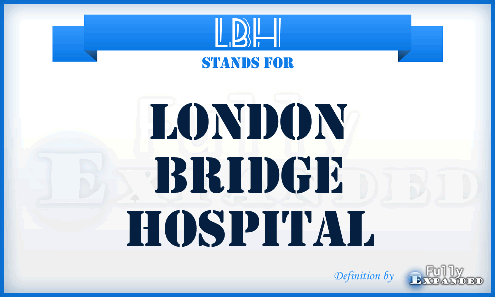 LBH - London Bridge Hospital