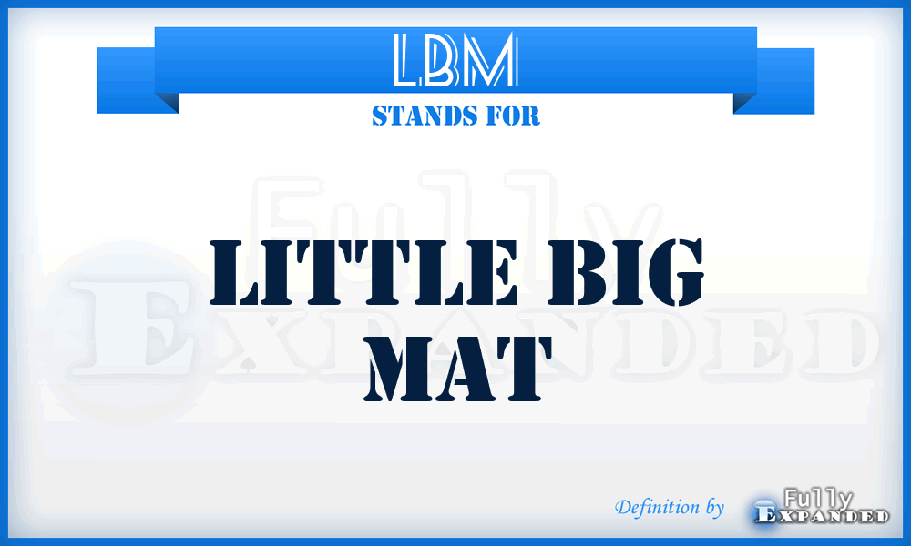 LBM - Little Big Mat
