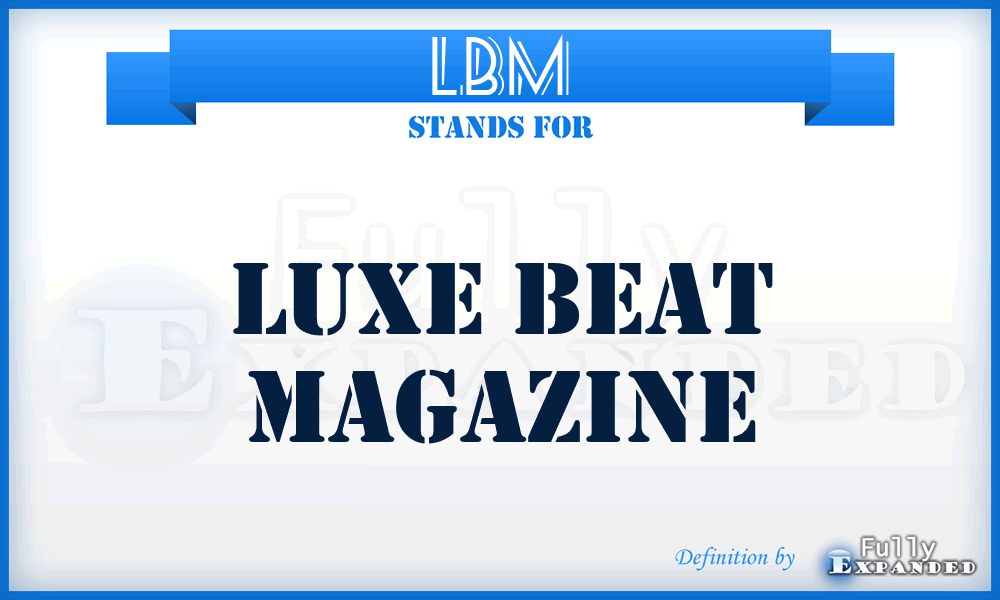 LBM - Luxe Beat Magazine