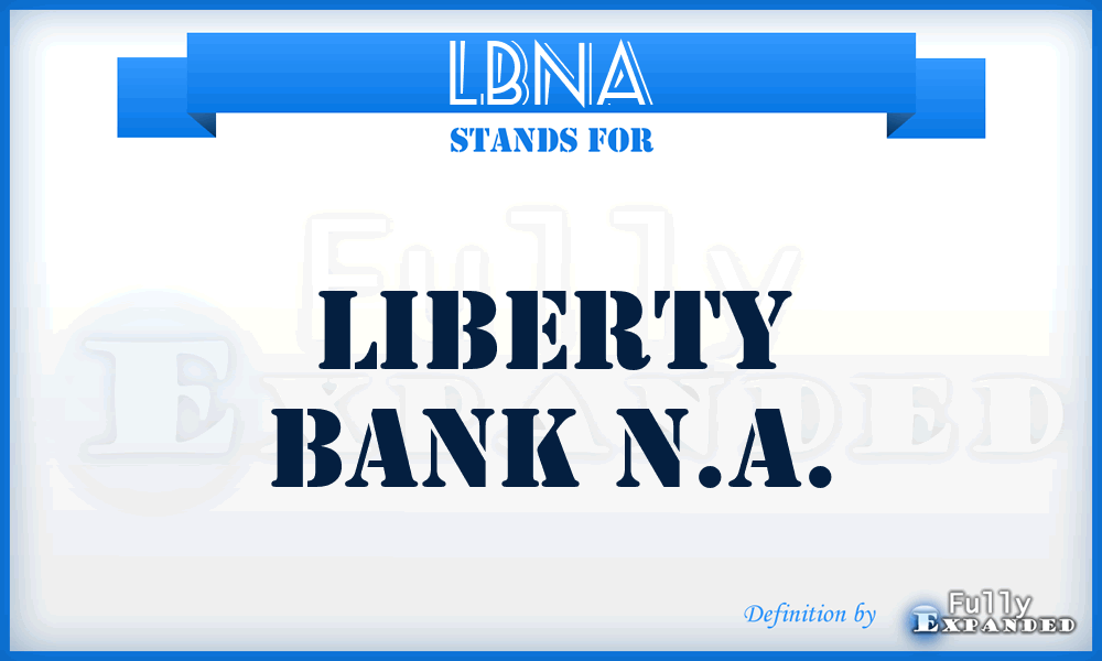 LBNA - Liberty Bank N.A.