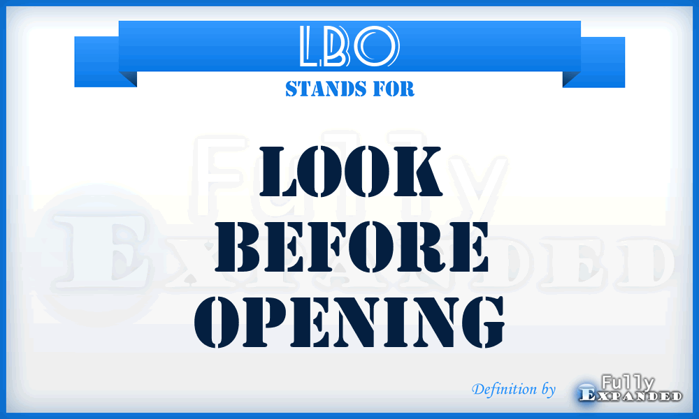LBO - Look Before Opening