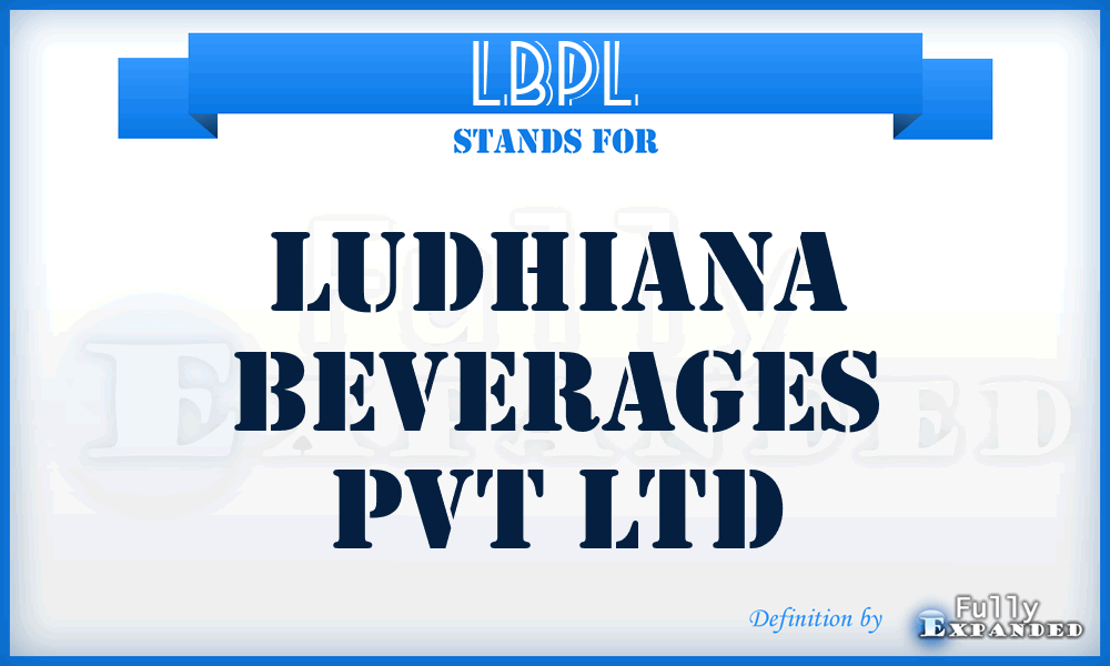 LBPL - Ludhiana Beverages Pvt Ltd