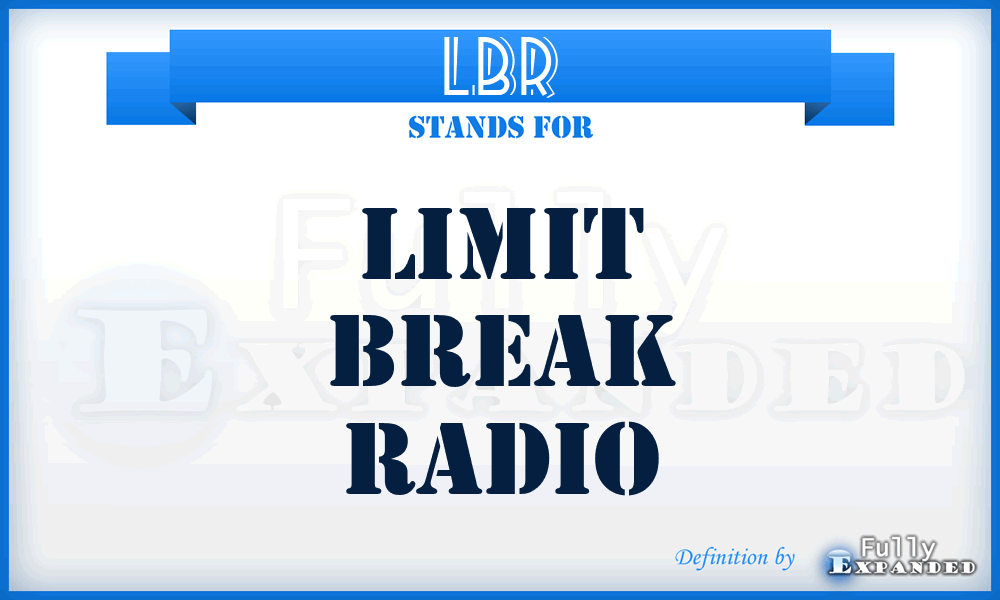 LBR - Limit Break Radio