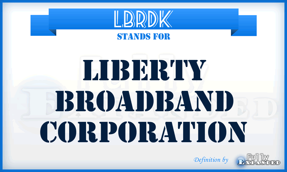 LBRDK - Liberty Broadband Corporation