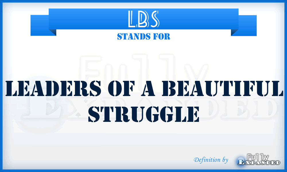 LBS - Leaders of a Beautiful Struggle
