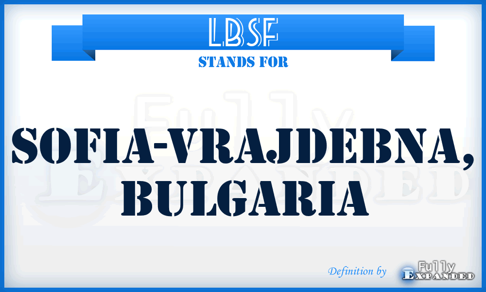 LBSF - Sofia-Vrajdebna, Bulgaria