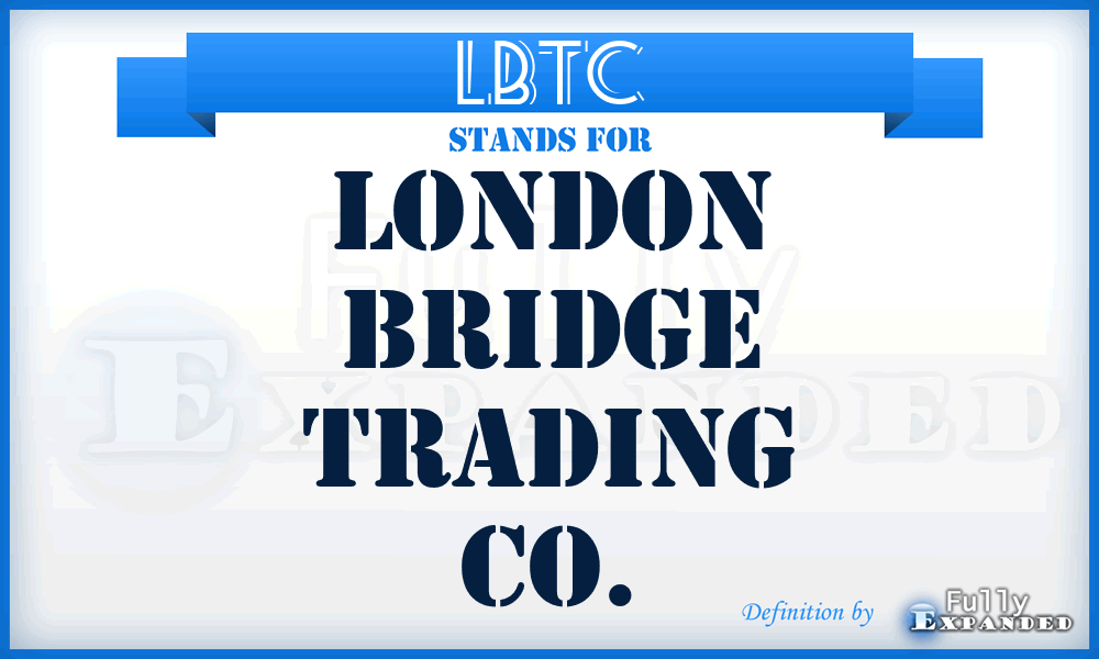 LBTC - London Bridge Trading Co.