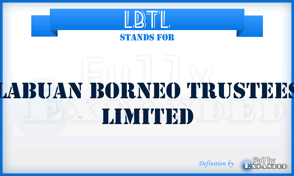 LBTL - Labuan Borneo Trustees Limited
