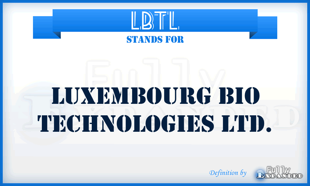 LBTL - Luxembourg Bio Technologies Ltd.