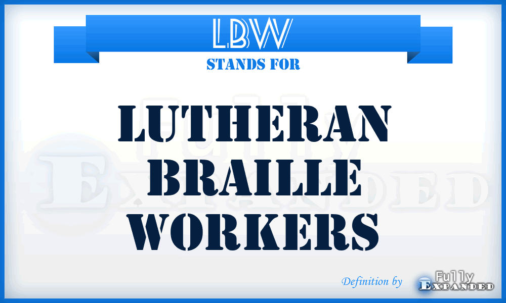 LBW - Lutheran Braille Workers