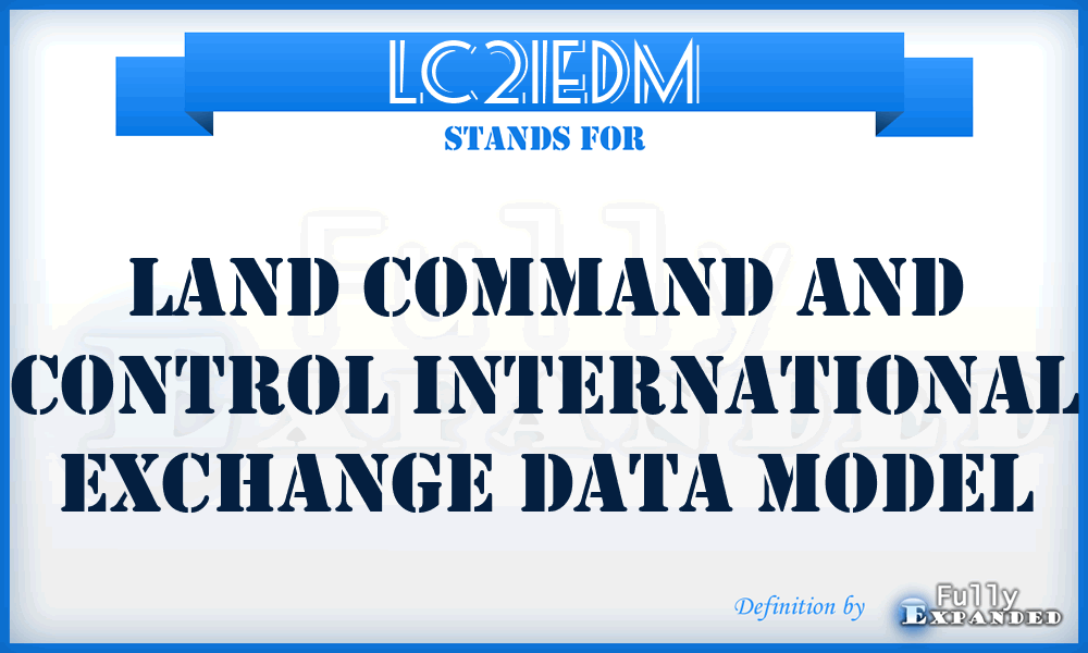 LC2IEDM - Land Command and Control International Exchange Data model