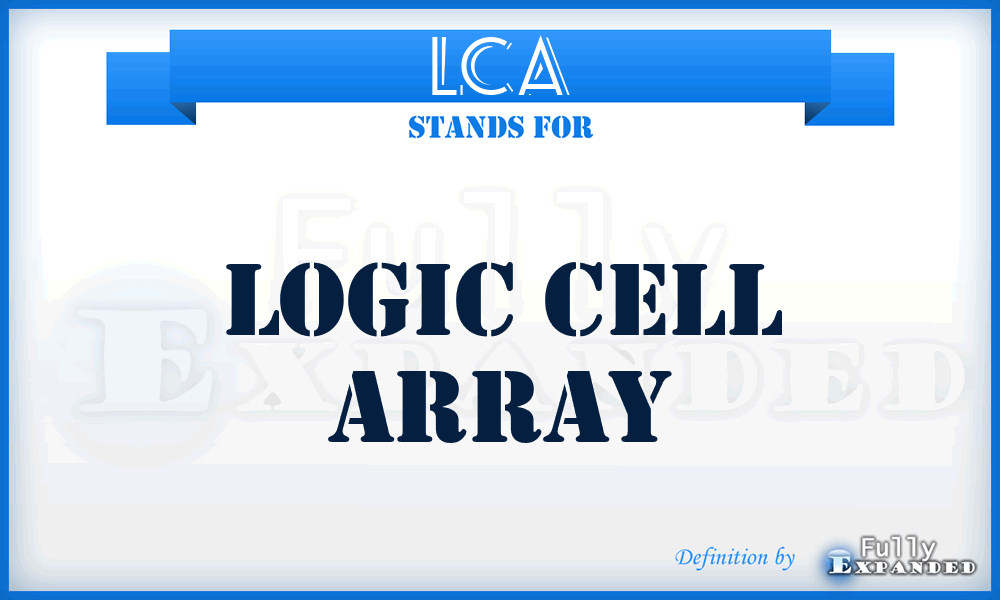 LCA - Logic Cell Array