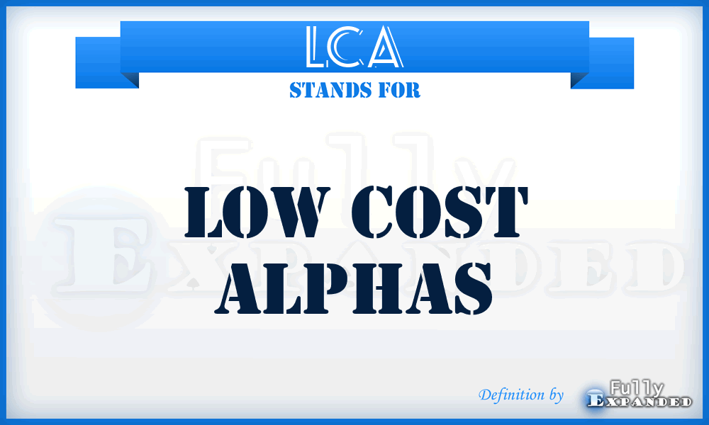 LCA - Low Cost Alphas