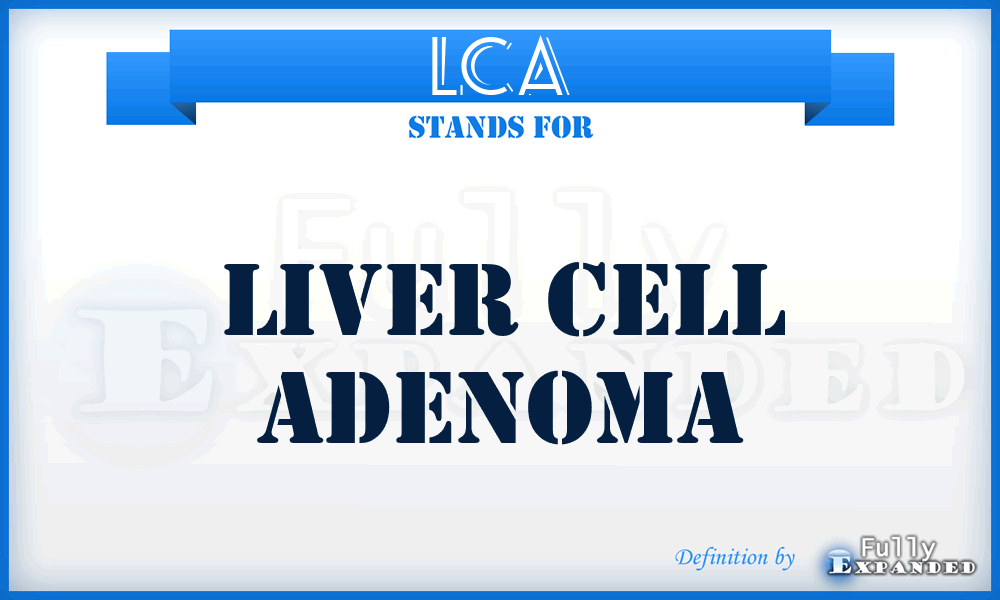LCA - liver cell adenoma