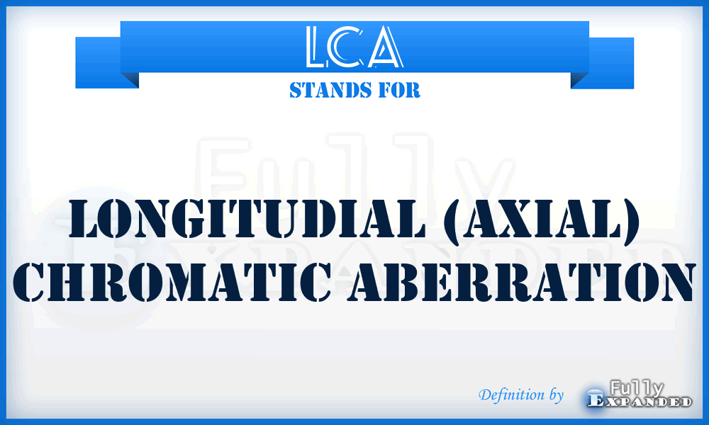 LCA - longitudial (axial) chromatic aberration