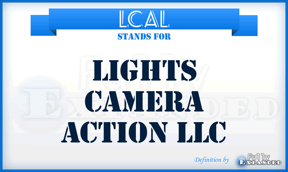 LCAL - Lights Camera Action LLC