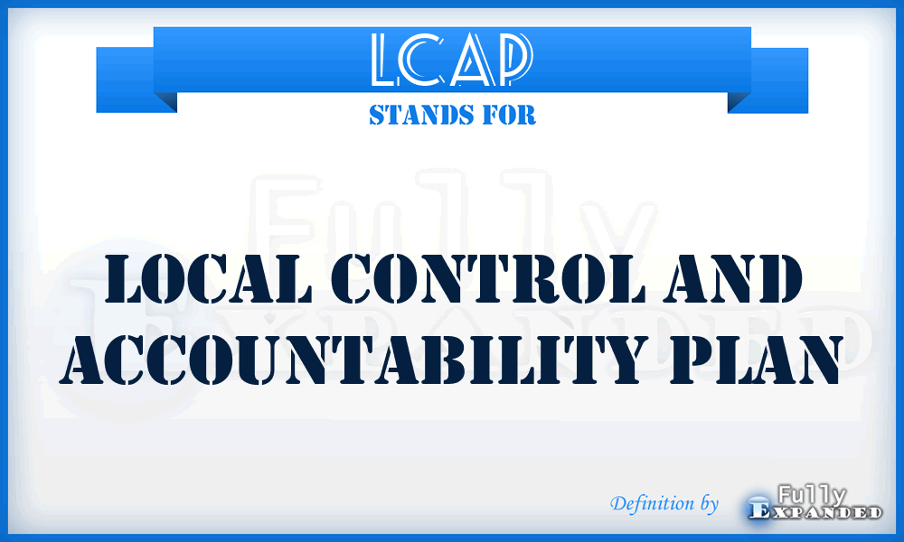 LCAP - Local Control and Accountability Plan