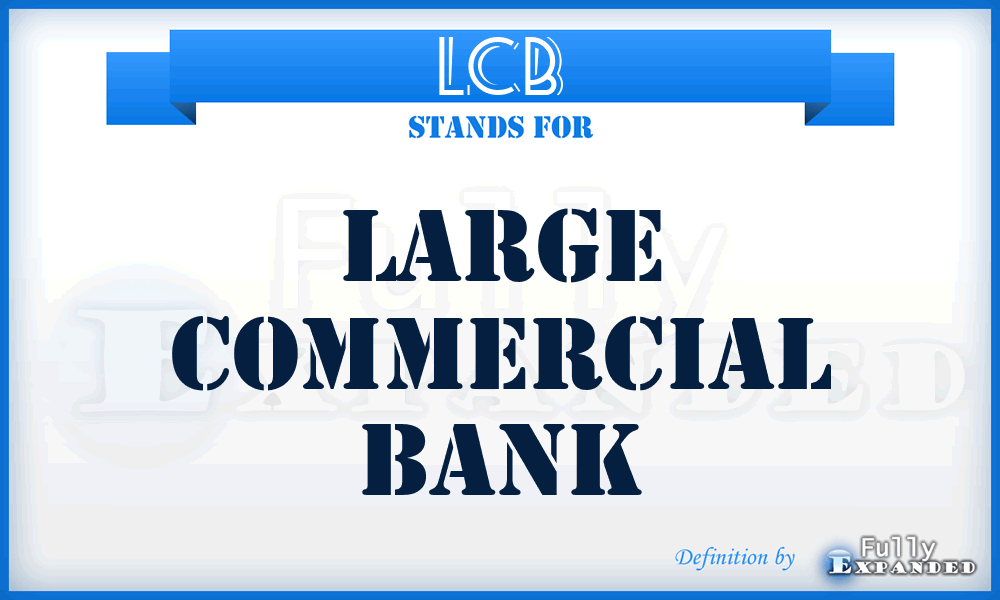 LCB - Large Commercial Bank