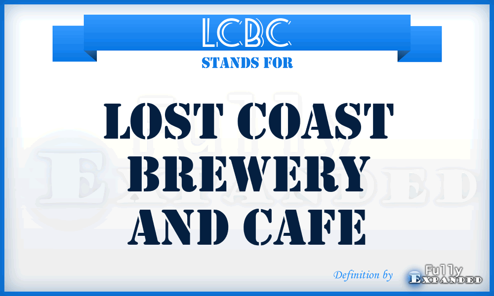 LCBC - Lost Coast Brewery and Cafe